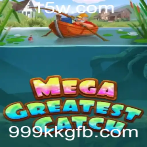 Descubra o Fenômeno Global MegaGreatestCatch e a Jornada por 999kkg